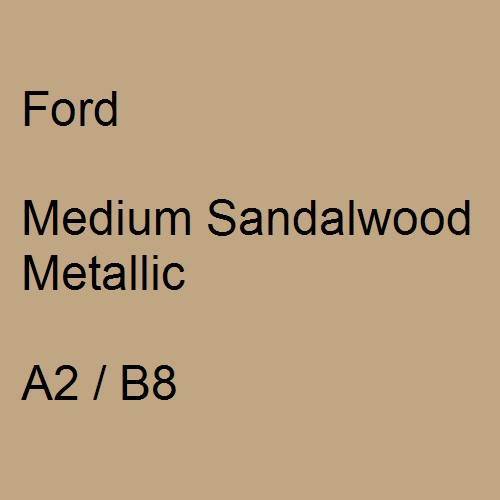 Ford, Medium Sandalwood Metallic, A2 / B8.